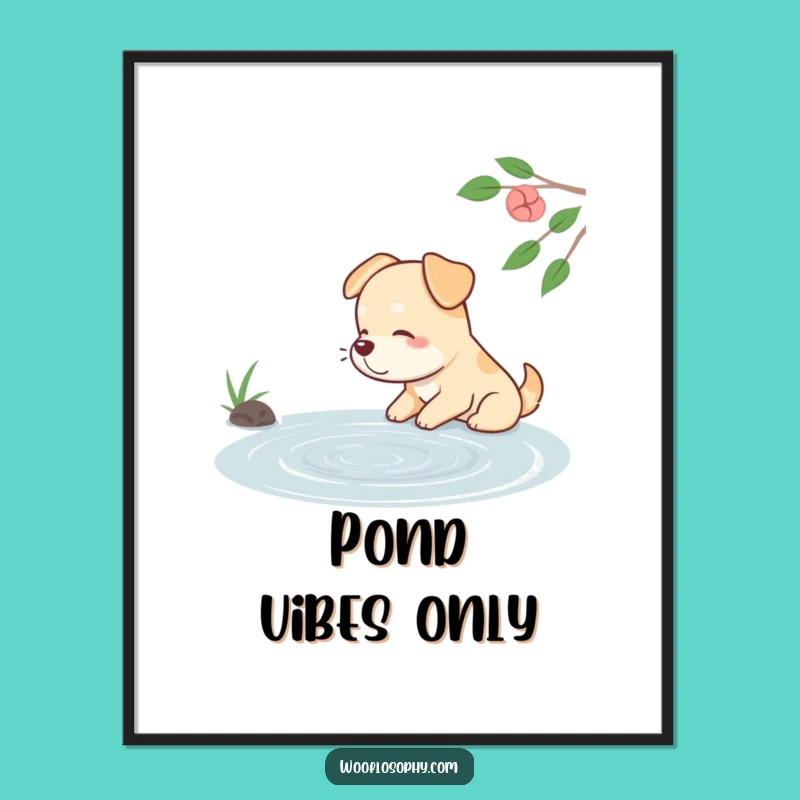 Funny Dog Pond Calm Poster - Hilarious Art for Tranquil Spaces