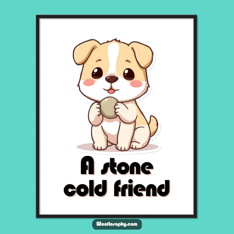 Funny Kawaii Dog Poster: Friendship stone wall art, a heartwarming and funny gift for kind souls.