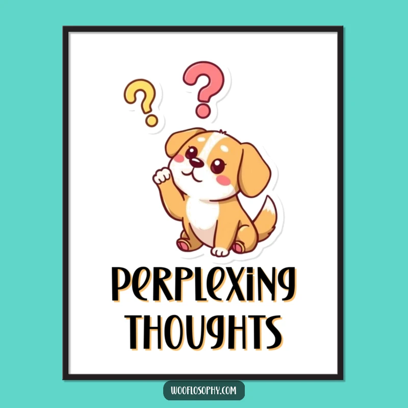 Funny Dog Questioning Poster - Whimsical Canine Pondering Humor Art