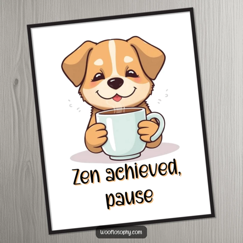 Funny dog enjoying a steaming mug on a poster, conveying peace and humor, an excellent funny gift.