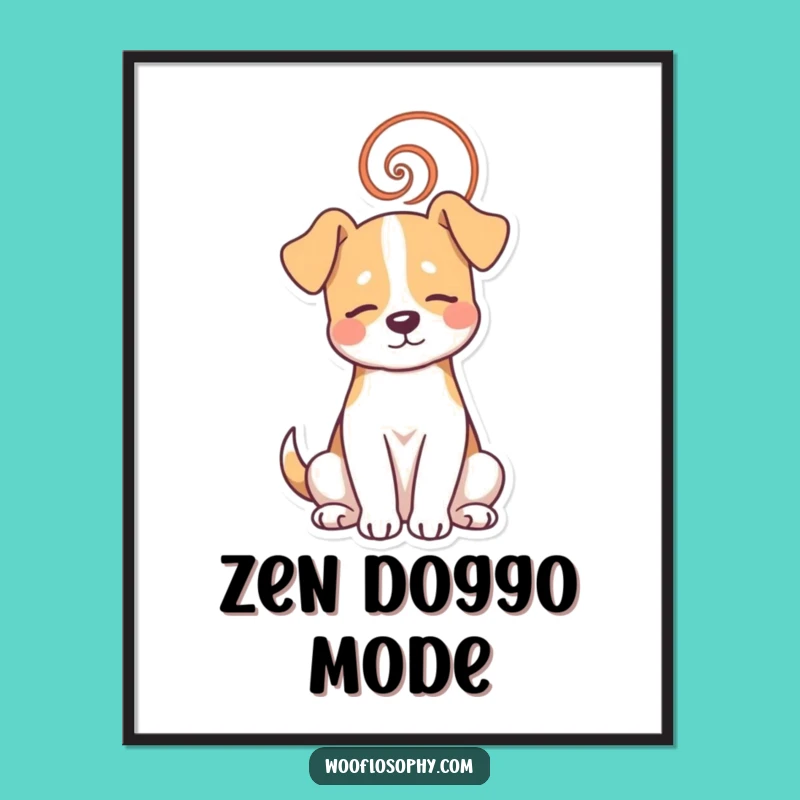 Funny Dog Zen Poster: Wall Art for Peaceful Paws and Giggles