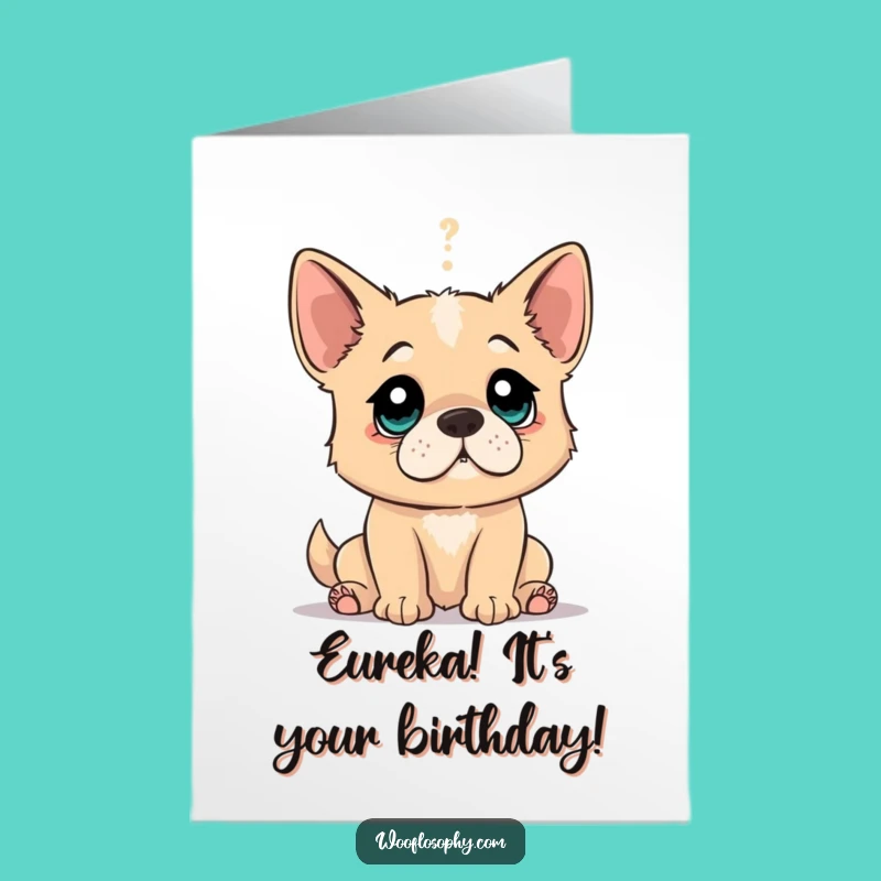 Free Printable Birthday Card: Dog's Epiphany - Downloadable Shocked Truth Greeting