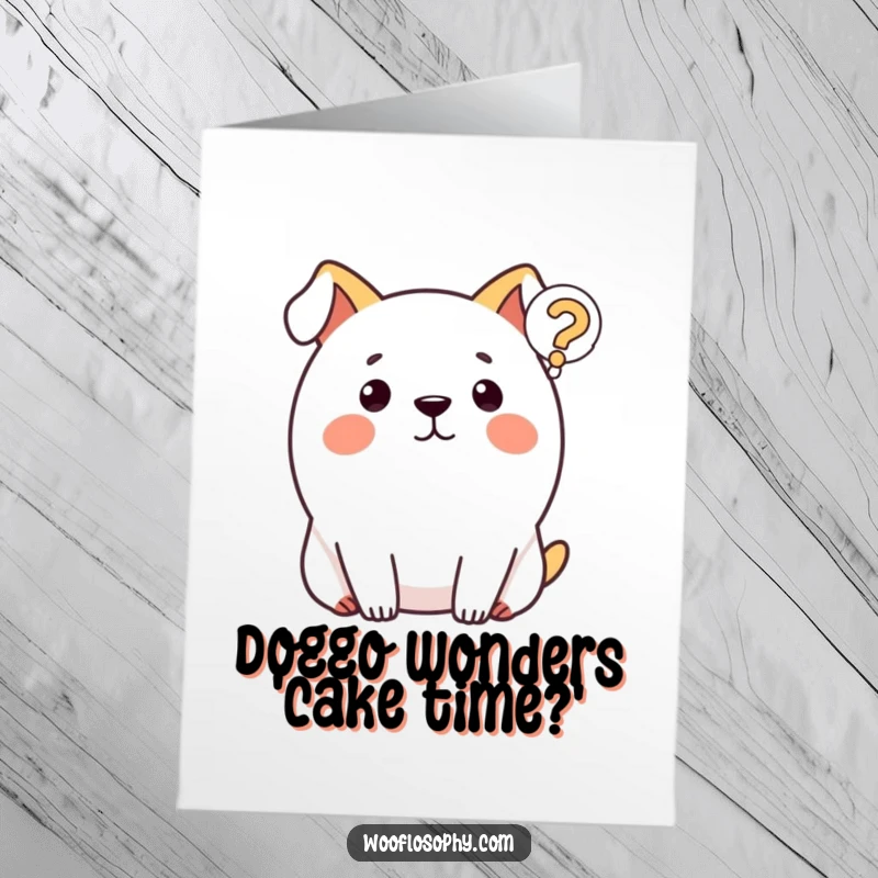 Funny Free Printable Birthday Card: Round dog with a giant question mark, contemplating life's mysteries with a smile.