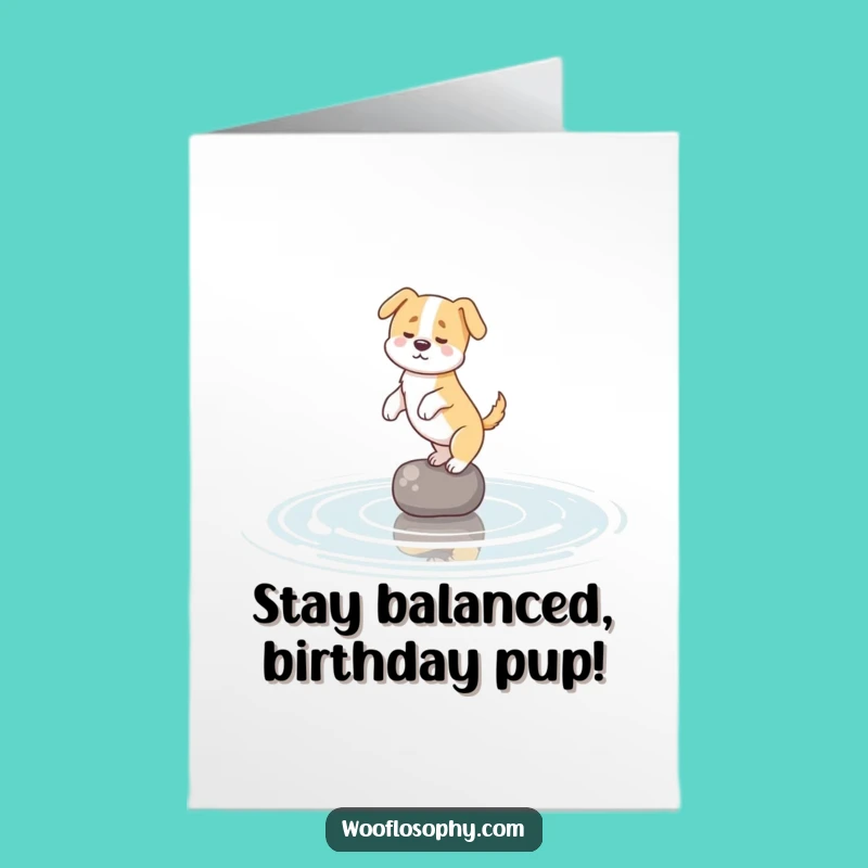 Funny Free Printable Dog Pond Balance Birthday Card: Hilarious Downloadable Gift