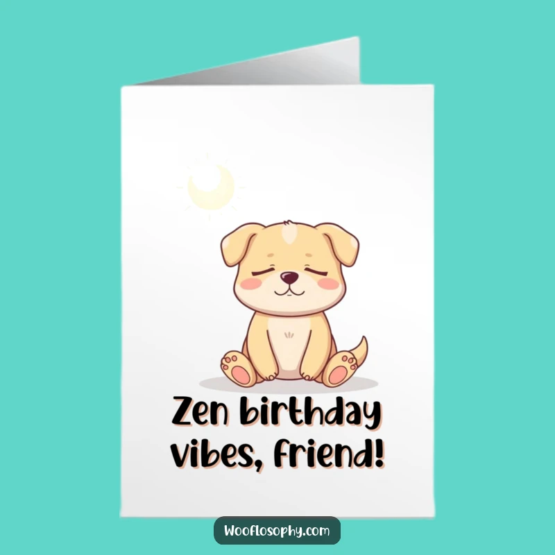 Free Printable Funny Dog Birthday Card - Zen Dog, Happy Birthday!