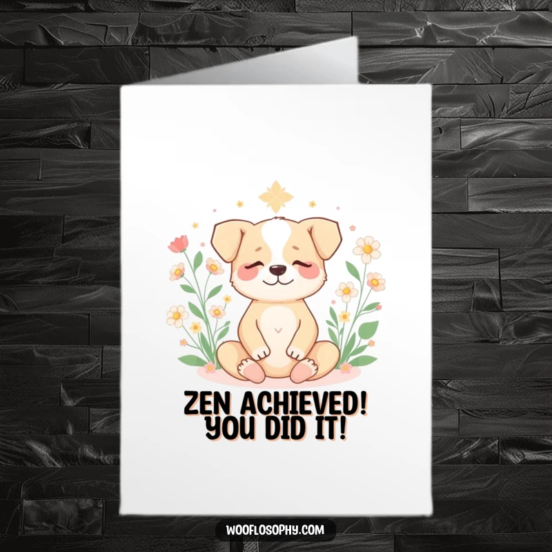 Funny Free Printable congratulations card of a dog meditating calmly with blooming flowers, symbolizing success.