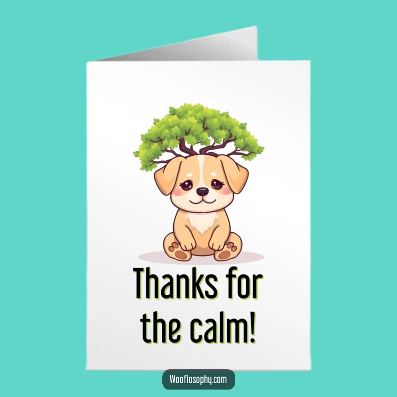 Thank You for the Calm: Free Printable Zen Dog Card
