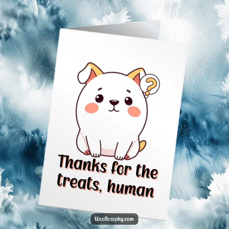 Funny Free Printable Thank You Card: Round dog wonders about your kindness, question mark icon, heartfelt and humorous.